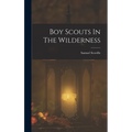 Boy Scouts In The Wilderness - Hardcover