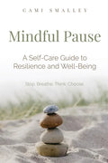 Mindful Pause: A Self-Care Guide to Resilience and Well-Being - Paperback