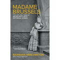 Madame Brussels: The Life and Times of Melbourne's Most Notorious Woman - Paperback