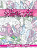 Flower Art Floral Patterns & Designs Coloring Book For Adults - Paperback