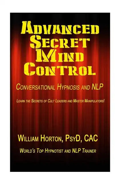 Advanced Secret Mind Control: Learn The secrets of cult leaders and master manipulators! - Paperback