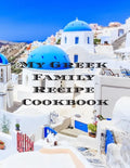 My Greek Family Cookbook: An easy way to create your very own Greek family cookbook with your favorite recipes, in an 8.5"x11" 100 writable page - Paperback