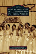 African Americans in Tangipahoa & St. Helena Parishes - Hardcover