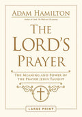 The Lord's Prayer: The Meaning and Power of the Prayer Jesus Taught - Paperback