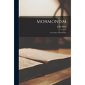 Mormonism: Its Leaders and Designs - Paperback