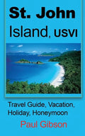 St. John Island, USVI: Travel Guide, Vacation, Holiday, Honeymoon - Paperback
