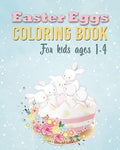 Easter Eggs Coloring Book: Unique and Cool Happy Easter Egg Activity Coloring Book For Kids Ages 1-4 - Paperback