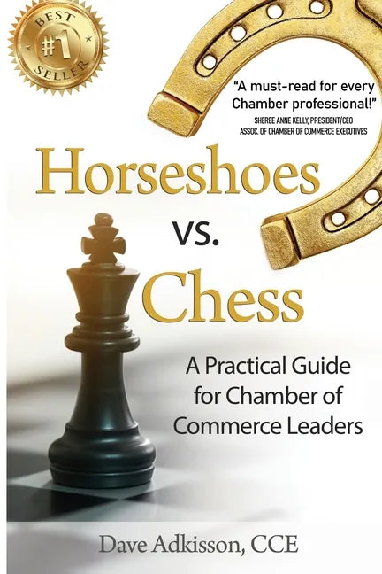 Horseshoes vs. Chess: A Practical Guide for Chamber of Commerce Leaders - Paperback