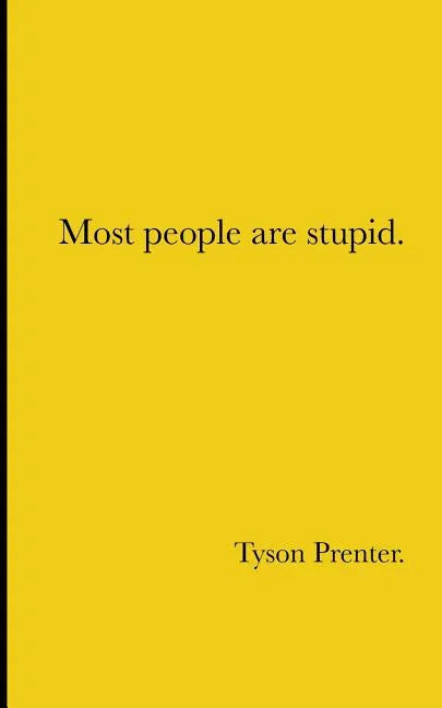 Most people are stupid. - Paperback