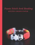 Peyote Stitch Seed Beading Round Graph Paper: Bonus Materials List Pages for Each Graph Pattern Design - Paperback