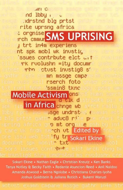 SMS Uprising: Mobile Phone Activism in Africa - Paperback