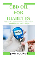 CBD Oil for Diabetes: The Ultimate Guide to Using CBD Oil for Diabetes Treatment - Paperback