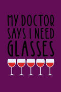 My Doctor Says I Need Glasses: Coworking Gifts for Wine Lovers - Wine for Normal People - Paperback