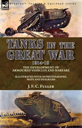 Tanks in the Great War, 1914-18: the Development of Armoured Vehicles and Warfare - Paperback