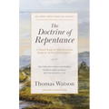 The Doctrine of Repentance: A Closer Look at This Essential Element of True Christianity - Paperback