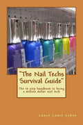 "The Nail Techs Survival Guide": The 10 step handbook to becoming a million dollar nail technician - Paperback