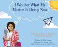 I Wonder What My Marine Is Doing Now: A Day in the Life of a Deployed United States Marine - Hardcover