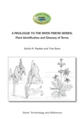 A Prologue to the Series: Plant Identification and Glossary of Terms: River Friend: Series' Terminology and References - Paperback
