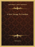 A New Voyage To Carolina - Hardcover