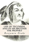 Life of Tecumseh, and of His Brother the Prophet - Paperback