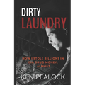 Dirty Laundry: How I Stole Billions in CIA Drug Money, Almost - Paperback