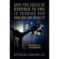 Why You Could Be Destined To Fail In Trading and How You Can Avoid It!: The Path of a Champion - Paperback