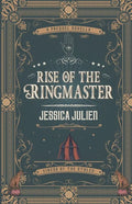 Rise of the Ringmaster: A Circus of the Stolen Short Story - Paperback