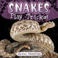 Snakes Play Tricks! - Library Binding