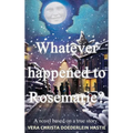 Whatever happened to Rosemarie? - Hardcover