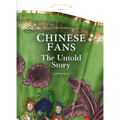 Chinese Fans: The Untold Story - Hardcover