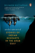 Undocumented: Stories of Indian Migrants in the Arab Gulf - Paperback