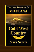 The Lost Treasures Of Montana: Gold West Country - Volume 2 - Paperback