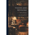 Visions and Revisions; a Book of Literary Devotions - Hardcover