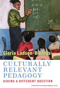 Culturally Relevant Pedagogy: Asking a Different Question - Paperback