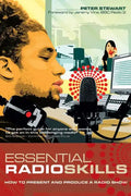 Essential Radio Skills: How to Present and Produce a Radio Show - Paperback