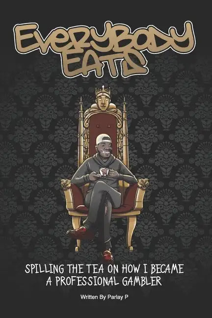 Everybody Eats: The Story of How I Became a Professional Sports Bettor - Paperback