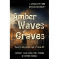 Amber Waves of Graves: Unearth the darker side of rural life - Paperback