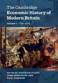 The Cambridge Economic History of Modern Britain, Volume 1: Industrialisation, 1700-1870 - Paperback