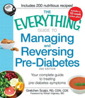 The Everything Guide to Managing and Reversing Pre-Diabetes: Your Complete Guide to Treating Pre-Diabetes Symptoms - Paperback