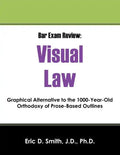 Bar Exam Review: Visual Law - Graphical Alternative to the 1000-Year-Old Orthodoxy of Prose-Based Outlines - Paperback