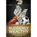 Suddenly Wealthy: An Athlete's Guide to Winning the Money Game - Paperback