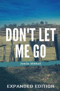 Don't Let Me Go (Expanded Edition) - Paperback