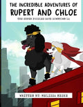 The Incredible Adventures of Rupert and Chloe: The Super Poodles Save Downtown LA - Paperback