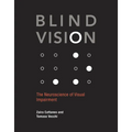 Blind Vision: The Neuroscience of Visual Impairment - Paperback