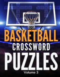 Basketball Crossword Puzzles (Volume 3): Large Print Puzzle Book Activity for Basketball Fans - Paperback