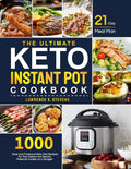 The Ultimate Keto Instant Pot Cookbook: 1000 Easy and Foolproof Keto Diet Recipes for Your Instant Pot Electric Pressure Cooker on a Budget 21-Day Mea - Paperback