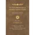 The Sufi Message of Hazrat Inayat Khan Vol. 1 Centennial Edition: The Inner Life - Hardcover