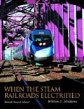 When the Steam Railroads Electrified - Hardcover