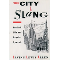 The City in Slang: New York Life and Popular Speech - Paperback