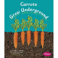 Carrots Grow Underground - Paperback